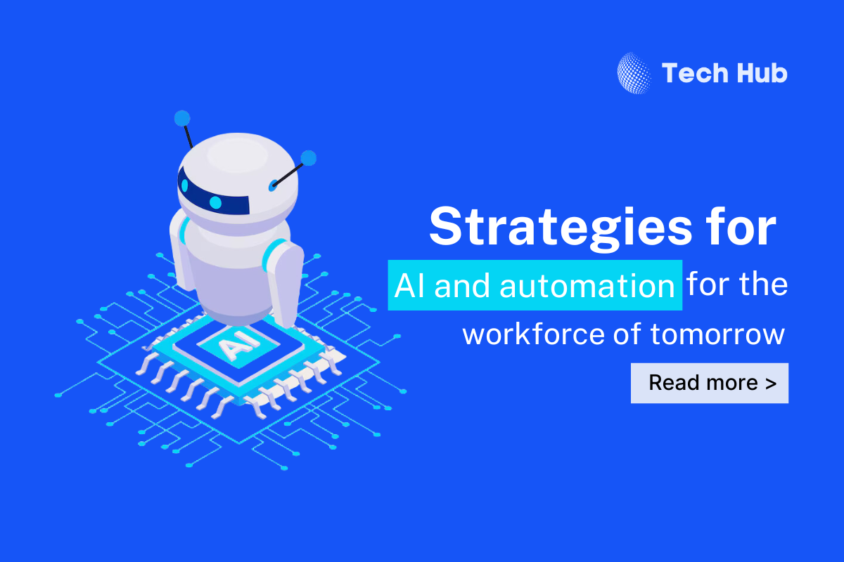 Strategies for AI and automation for the workforce of tomorrow 