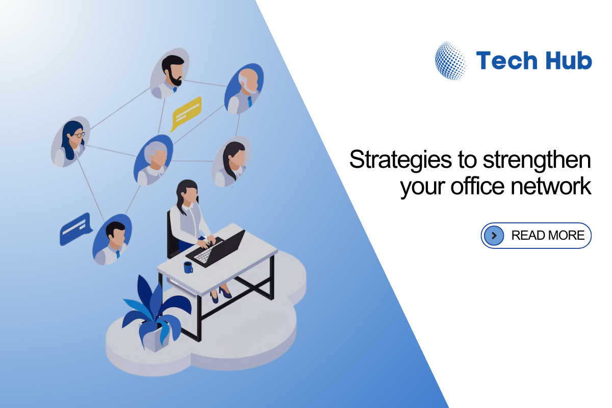 Strategies to Strengthen your Office Network
