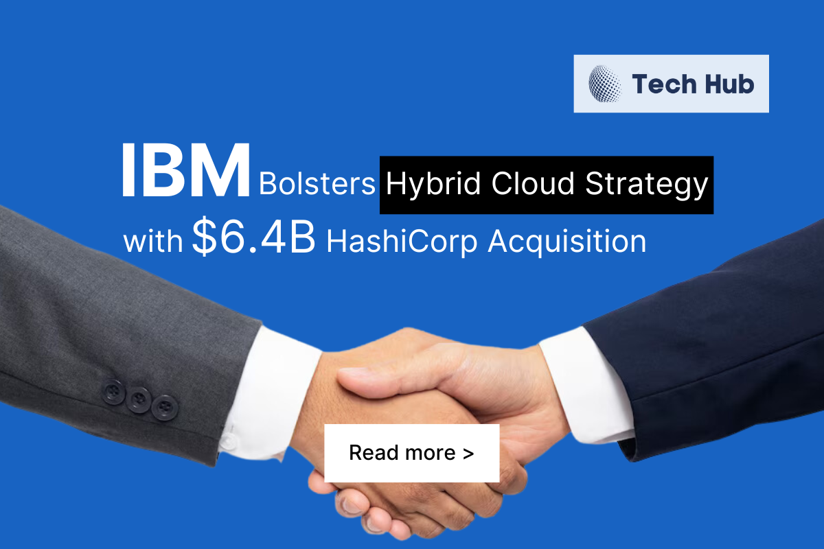 IBM's $6.4 billion acquisition of Hashicorp