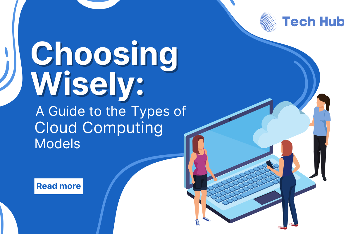 Types of Cloud Computing Models Explained