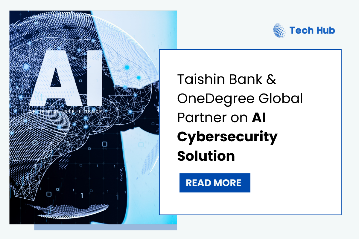 Taishin Bank and OneDegree Global Team Up for AI Compliance and Cybersecurity