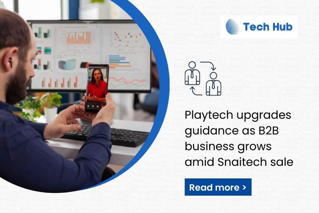 Playtech Upgrades Guidance as B2B Growth Boosts Outlook by tech Hubspot