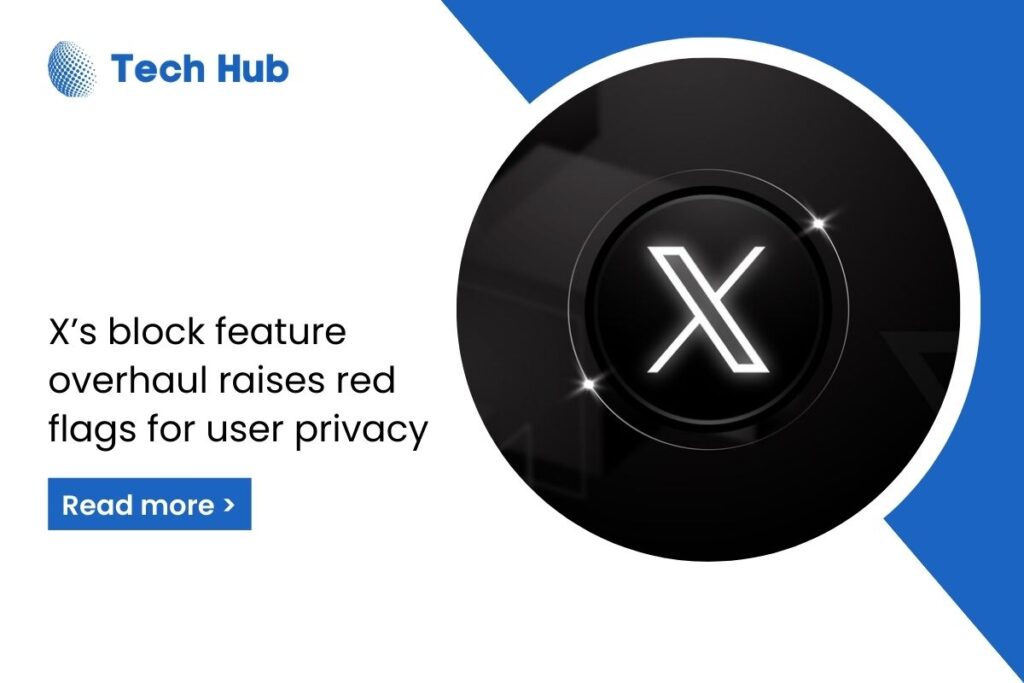 Attention Users! X's Block Feature Overhaul Could Impact Your Privacy!