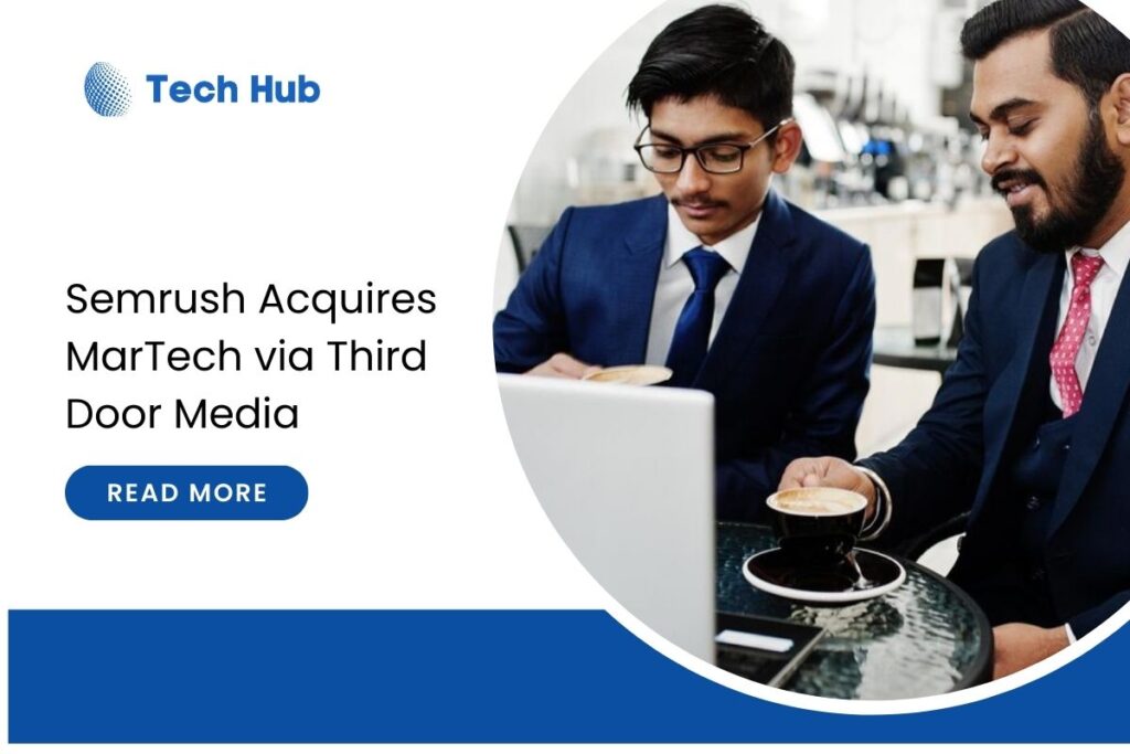 MarTech Takes a Giant Leap Forward with Semrush Acquisition!  by Technology hubspot