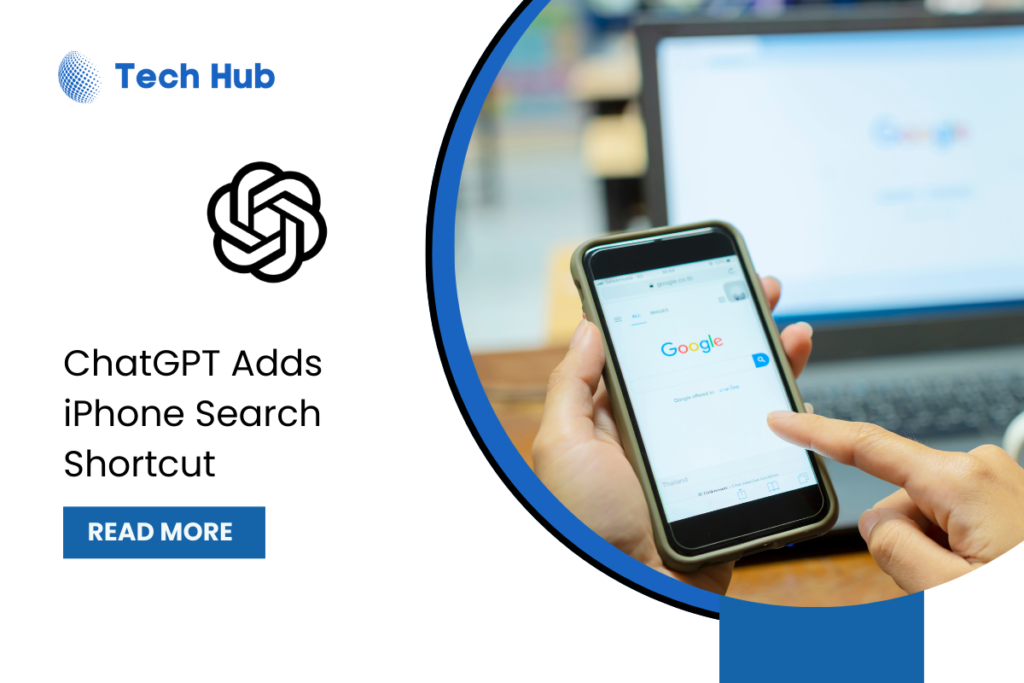 ChatGPT Adds Search Shortcut on iPhone, What It Means for You.