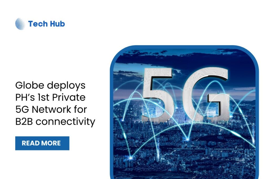 Globe Launches PH's 1st Private 5G Network for B2B Connectivity