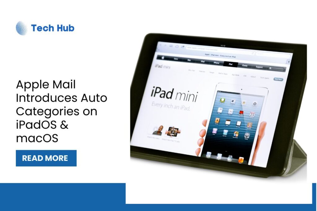Apple Mail’s automatic email categorization feature is coming soon to iPadOS and macOS, set for release in April 2025. Stay ahead with TechHubspot for the latest news.