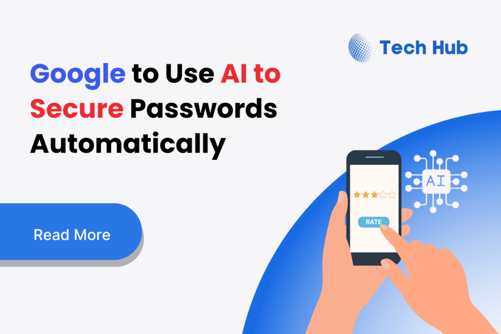 Google to Use AI to Secure Passwords Automatically