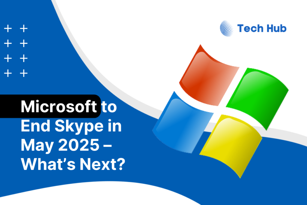 Microsoft to Retire Skype in 2025: What’s Next for Users